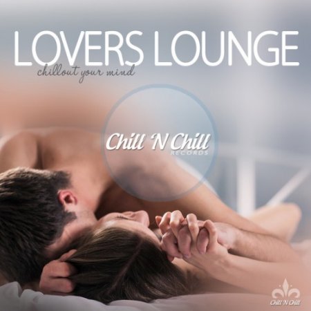 VA - Lovers Lounge: Chillout Your Mind (2017)