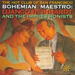 Hot Club Of San Francisco - Bohemian Maestro: Django Reinhardt And The Impressionists (2008)