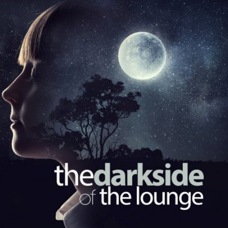 VA - The Dark Side of the Lounge (2017)