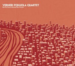 Verneri Pohjola Quartet - Hot Pot Place Around The Corner (2010)