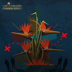 Common Kings - Lost In Paradise (2017)