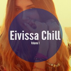 Eivissa Chill Vol. 1 (Balearic Island Chill) (2017)