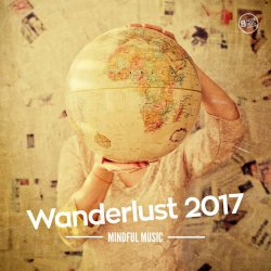 Wanderlust 2017 Mindful Music (2017)
