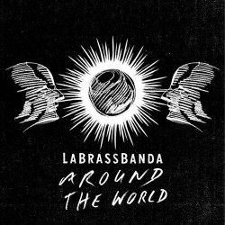 LaBrassBanda - Around The World (2017)