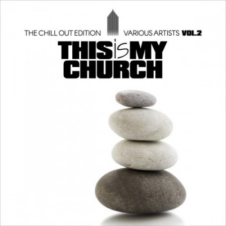 VA - This Is My Church Vol.2 The Chill out Edition (2017)