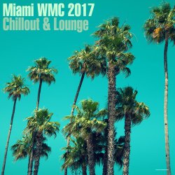 Miami WMC 2017 Chillout & Lounge (2017)