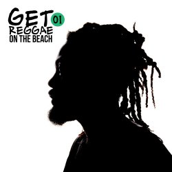 Get Reggae On The Beach Vol. 1 (2017)
