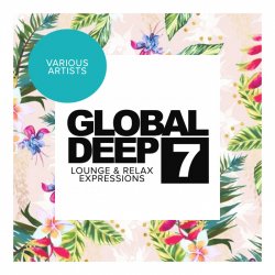 Global Deep Vol 7: Lounge & Relax Expressions (2017)