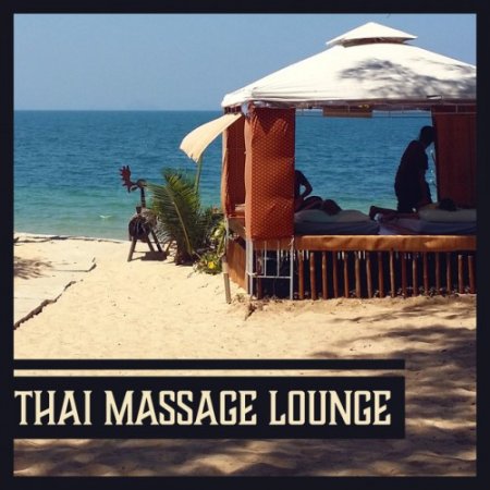 VA - Thai Massage Lounge: Asian Zen Spa Relaxation (2017)