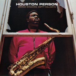 Houston Person - Broken Windows, Empty Hallways (2004)