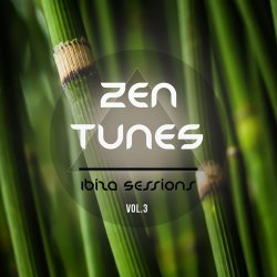 Zen Tunes - Ibiza Sessions Vol 3 (Best Of Balearic Relaxation Music For Balance & Meditation) (2017)