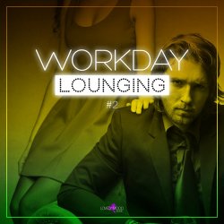 Workday Lounging Vol. 2 (2017)