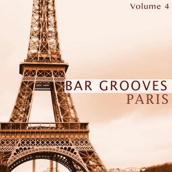 Bar Grooves - Paris Vol 4 (Selection Of Finest Electronic Lounge Music) (2017)