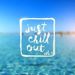 Just Chill Out Vol 1 (2017)