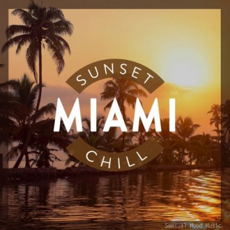 VA - Miami Sunset Chill (2017)