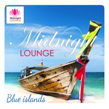 VA - Midnight Lounge Vol.32: Blue Islands (2017)