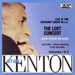 Stan Kenton - The Lost Concert Vol. I & II (1999)