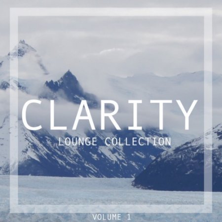 VA - Clarity Lounge Collection Vol.1 (2017)