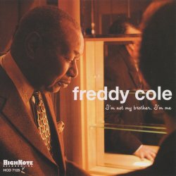 Freddy Cole - I'm Not My Brother, I'm Me (2004)