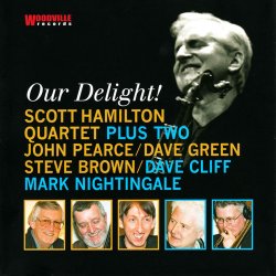 Scott Hamilton Quartet Plus Two - Our Delight! (2006)