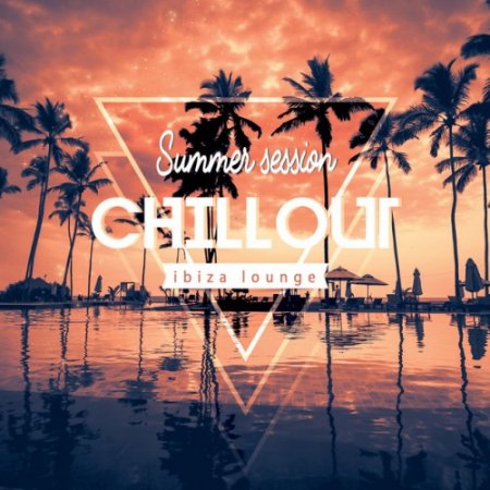 VA - Chillout Summer Session Ibiza Lounge (2017)
