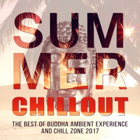 VA - Summer Chillout, The Best of Buddha Ambient Experience and Chill Zone (2017)