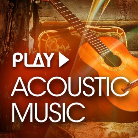 VA - Play Acoustic Music (2017)