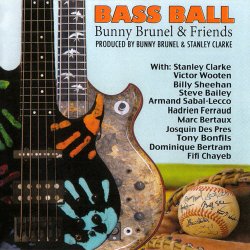 Bunny Brunel & Friends - Bass Ball (feat. Stanley Clarke) (2017)