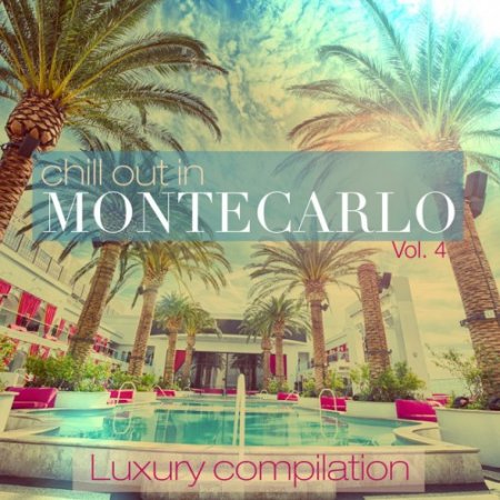 VA - Chill out in Montecarlo Vol.4: Luxury Compilation (2017)