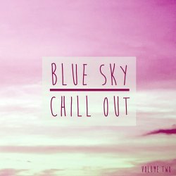 Blue Sky Chill Out Vol. 2 (2017)