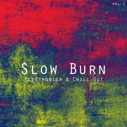VA - Slow Burn Electronica Chill Out Vol. 1 (2017)