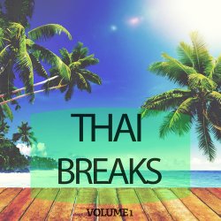 Thai Breaks Vol. 1 (Selection Of Down Beat & Chill Out Tunes) (2017)