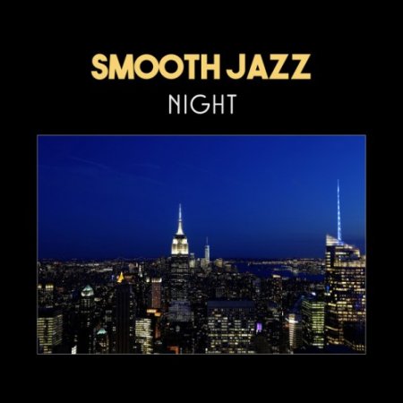 VA - Smooth Jazz Night: Cool Jazz Session (2017)