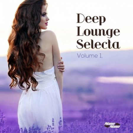 VA - Deep Lounge Selecta Vol.1: Deep Electronic Beats from Hungary (2017)