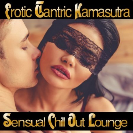 VA - Erotic Tantric Kamasutra: Sensual Chill out Lounge (2017)