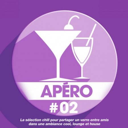 VA - Apero 02: La selection chill pour partager un verre entre amis dans une ambiance cool (2017)