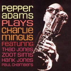 Pepper Adams - Plays Charlie Mingus (2003)