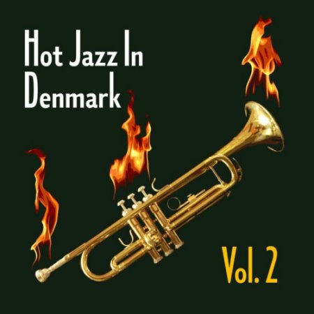 VA - Hot Jazz in Denmark Vol.2 (2017)
