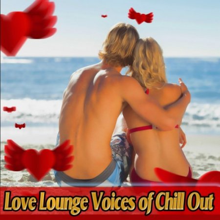VA - Love Lounge Voices of Chill Out (2017)