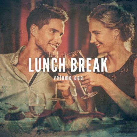 VA - Lunch Break Vol.1: Chilling Dining Music (2017)