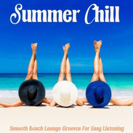 VA - Summer Chill. Smooth Beach Lounge Grooves for Easy Listening (2017)
