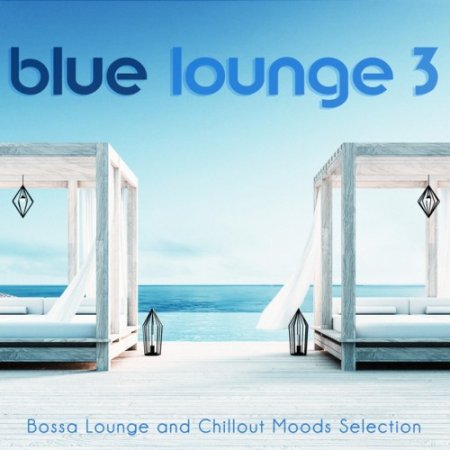 VA - Blue Lounge 3. Bossa Lounge and Chillout Moods Selection (2017)