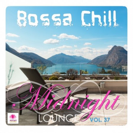 VA - Midnight Lounge Vol.37 Bossa Chill (2017)