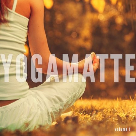 VA - Yogamatte Vol.1 Yoga Meditation Chill Out Tunes (2017)