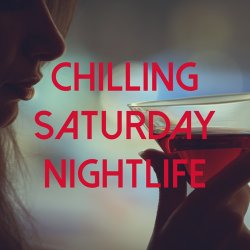 Chilling Saturday Nightlife (2017)
