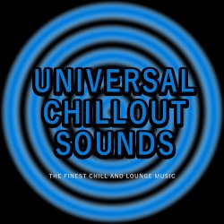 Universal Chillout Sounds (The Finest Chill And Lounge Music) (2017)