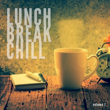 VA - Lunch Break Chill Vol.1: Relaxed Summer Chill Music (2017)