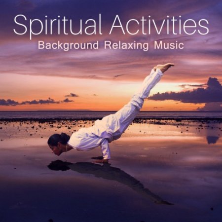 VA - Spiritual Activities: Background Relaxing Music Experience (2017)