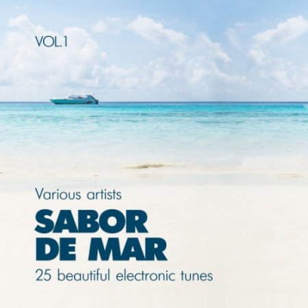 VA - Sabor De Mar. 25 Beautiful Electronic Tunes Vol.1 (2017)