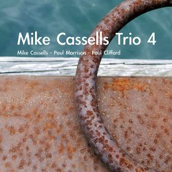 Mike Cassells - Mike Cassells Trio 4 (2017)